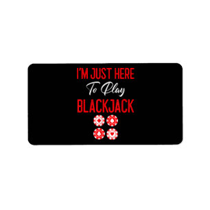Funny Poker   I'm Just Here To Plat Blackjack Label