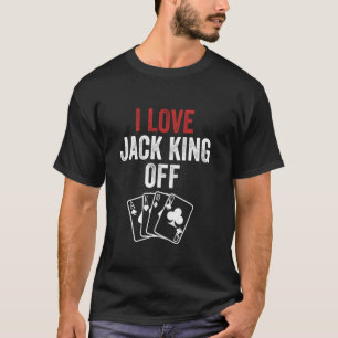 Funny Poker Jack King Off Gambling Casino Men T-Shirt