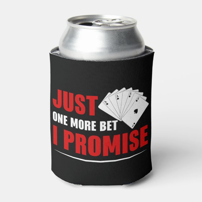 Funny poker just one more bet gambling can cooler (Can Front)