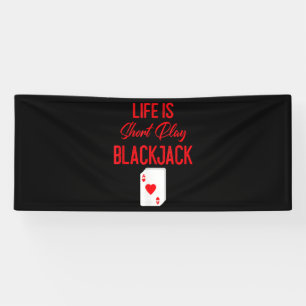 Funny Poker Life Is Short Play Blackjack Banner