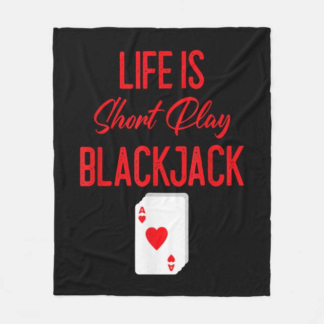 Funny Poker | Life Is Short Play Blackjack Fleece Blanket (Front)