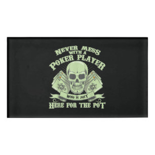 Funny Poker   Never Mess With A Poker Player Name Tag