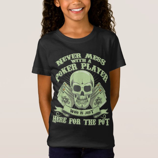 Funny Poker | Never Mess With A Poker Player T-Shirt (Front)