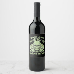 Funny Poker   Never Mess With A Poker Player Wine Label