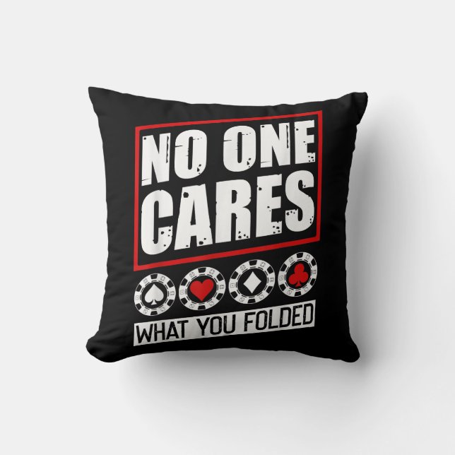 Funny Poker | No One Cares What You Folder Cushion (Front)