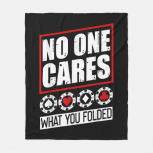 Funny Poker No One Cares What You Folder Fleece Blanket