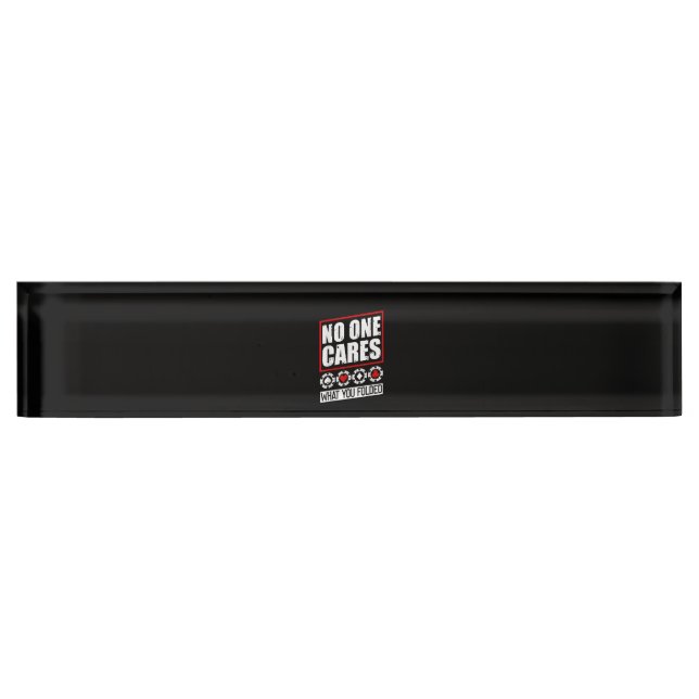 Funny Poker | No One Cares What You Folder Nameplate (Front)