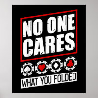 Funny Poker | No One Cares What You Folder