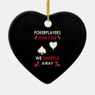Funny Poker Players Don´t Die We Shuffle Away Ceramic Tree Decoration
