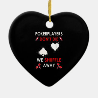 Funny Poker Players Don´t Die We Shuffle Away Ceramic Tree Decoration