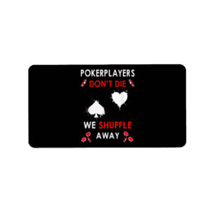 Funny Poker Players Don´t Die We Shuffle Away Label