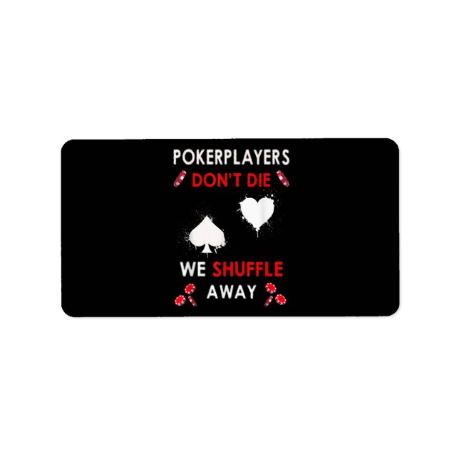 Funny Poker Players Don´t Die We Shuffle Away Label (Front)