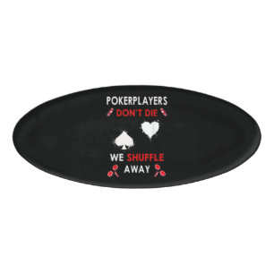 Funny Poker Players Don´t Die We Shuffle Away Name Tag