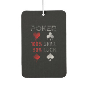 Funny Poker   Poker 100% Skill And 50% Luck Car Air Freshener