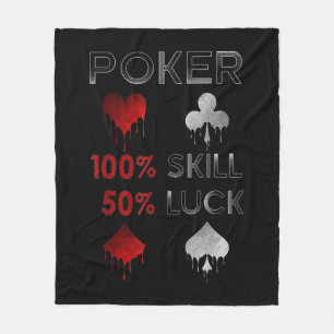 Funny Poker Poker 100% Skill And 50% Luck Fleece Blanket