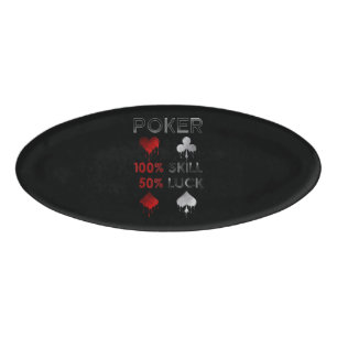 Funny Poker   Poker 100% Skill And 50% Luck Name Tag