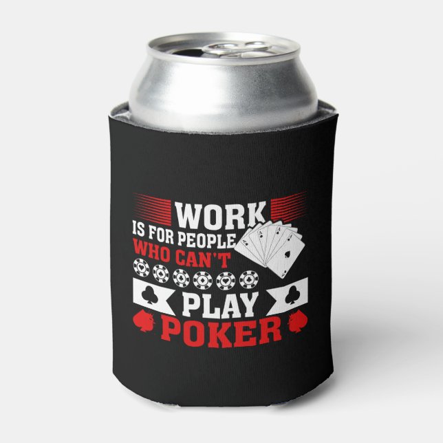 Funny poker work word art  can cooler (Can Front)