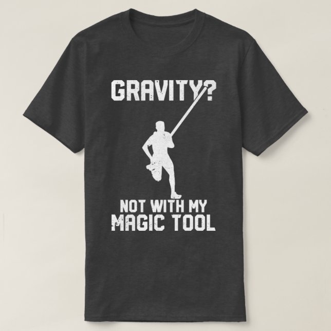 Funny Pole Vault Pole Vaulting Gravity My Magic To T-Shirt (Design Front)