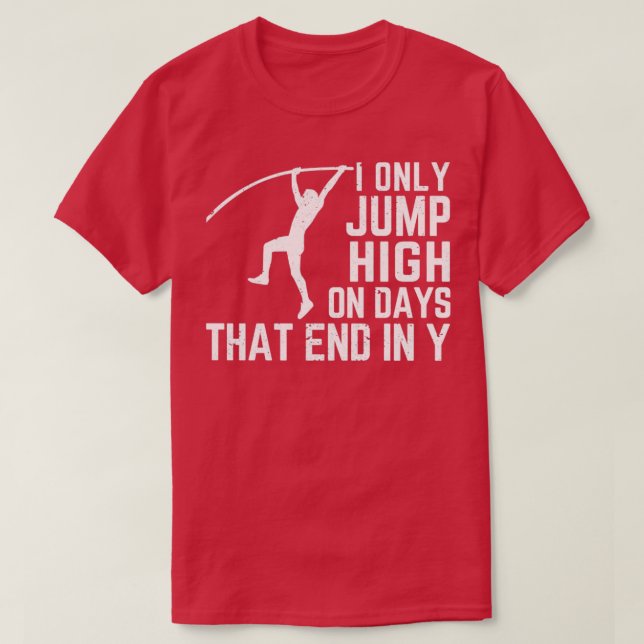Funny Pole Vault Pole Vaulting Only On Days With Y T-Shirt (Design Front)
