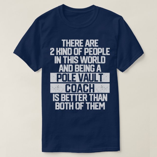 Funny Pole Vault Pole Vaulting There Are Two Kind  T-Shirt (Design Front)