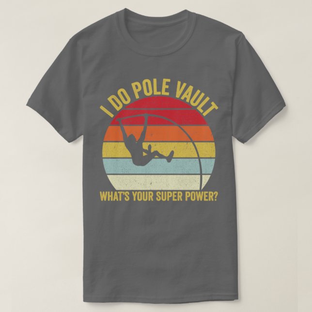 Funny Pole Vault Pole Vaulting Whats Your Super Po T-Shirt (Design Front)