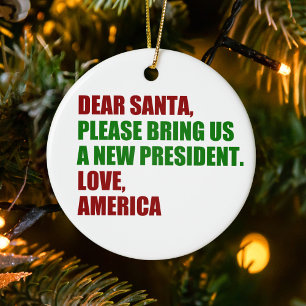 Funny Political Election Dear Santa Christmas Ceramic Tree Decoration