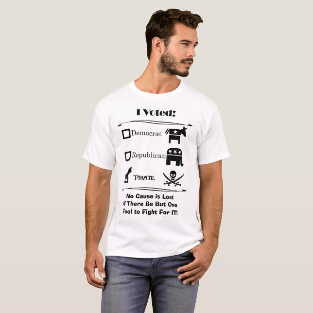 Funny Political Pirate Quote T-Shirt (Front Full)