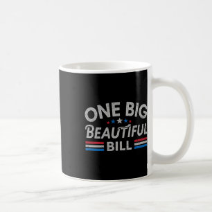 Funny Political Quote Trump Saying One Big Beautif Coffee Mug