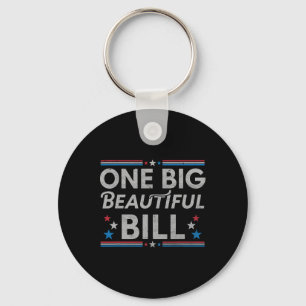 Funny Political Quote Trump Saying One Big Beautif Key Ring