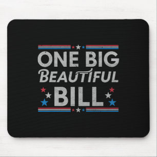 Funny Political Quote Trump Saying One Big Beautif Mouse Pad