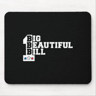Funny Political Quote Trump Saying One Big Beautif Mouse Pad