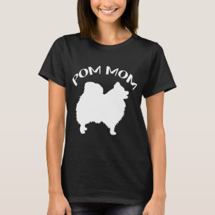 Funny Pom Pomeranian Lover Dog Mum Mummy Pom Lover T-Shirt