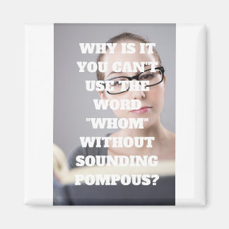 Funny Pompous Magnet