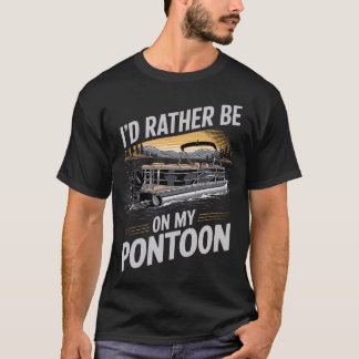 Funny Pontoon Boat Art For Men Women Pontoon Boat T-Shirt