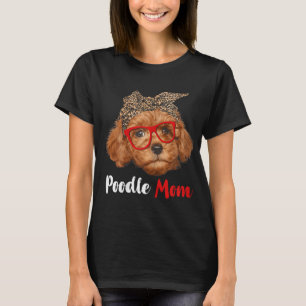 Funny Poodle Mum Gift For Dog Lovers - Mother's Da T-Shirt