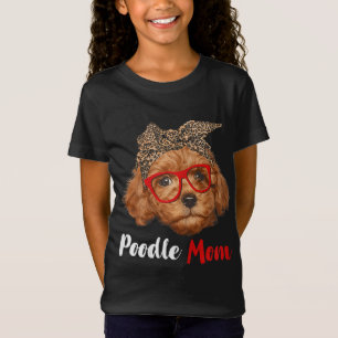 Funny Poodle Mum Gift For Dog Lovers - Mother's Da T-Shirt