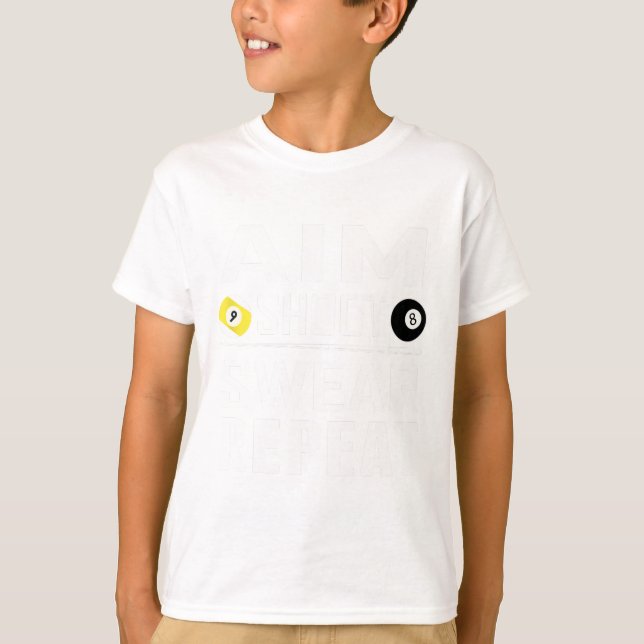 Funny Pool Billiard Aim Shoot Swear Repeat Billiar T-Shirt (Front)