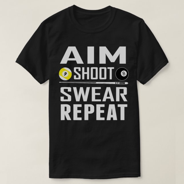 Funny Pool Billiard Aim Shoot Swear Repeat Billiar T-Shirt (Design Front)