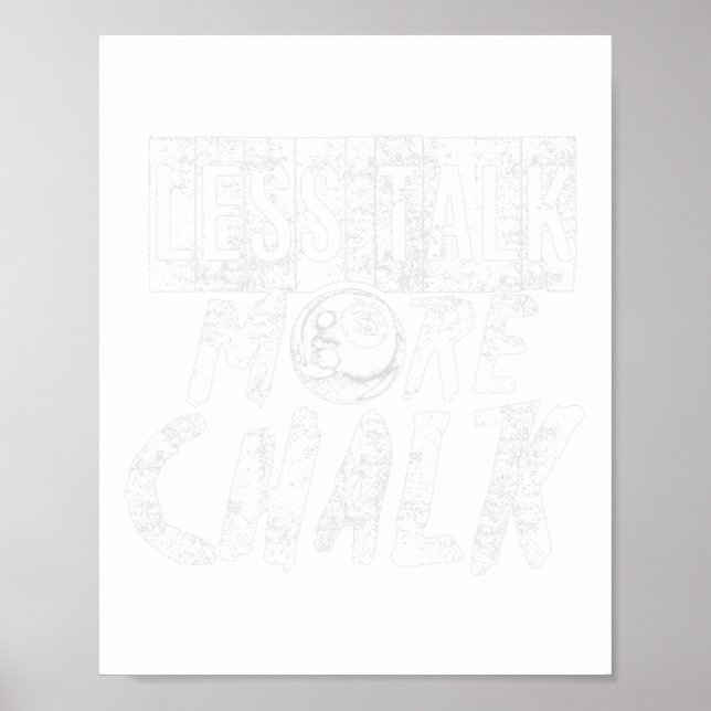 Funny Pool Billiard Pun Less Talk More Chalk  Poster (Front)