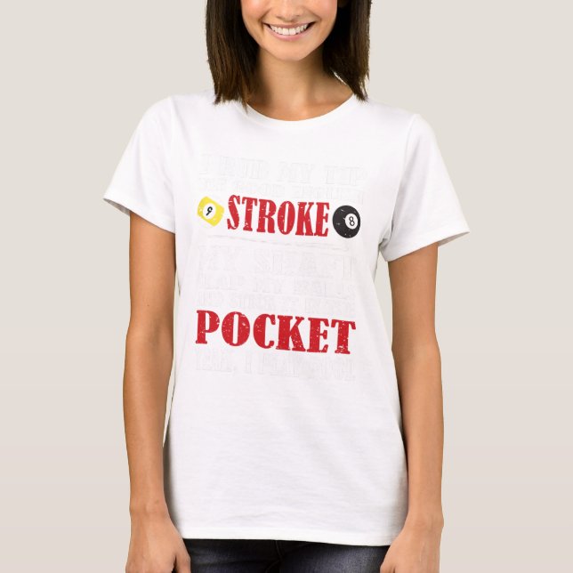 Funny Pool Billiard Tee I Rub My Tip Billiards Gif (Front)