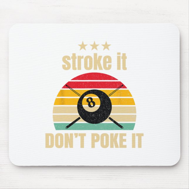 Funny Pool Billiards Stroke It Dont Poke It Pool P Mouse Pad (Front)