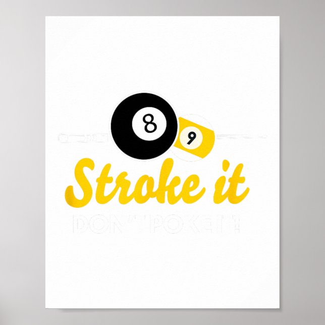 Funny Pool Billiards Stroke It Dont Poke It Pool T Poster (Front)