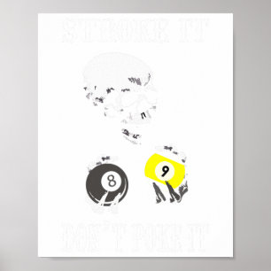 Funny Pool Billiards Stroke It Dont Poke It Poster
