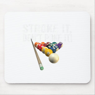 Funny Pool Billiards Stroke It Dont Poke It! Tee Mouse Pad