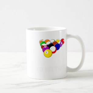 Funny Pool Id Hit That Billiards Player Gift Coffee Mug