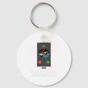 Funny Pool Is Calling For Pool Player - Billiards  Key Ring