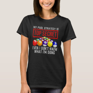 Funny Pool Player Billiards For Men Women Game Pla T-Shirt