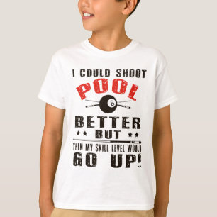 Funny Pool Player Billiards Shirt I Could Shoot Po