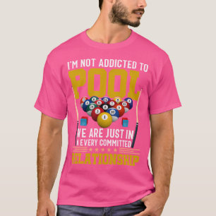 Funny Pool Player For Men Cool Addicted To Billiar T-Shirt