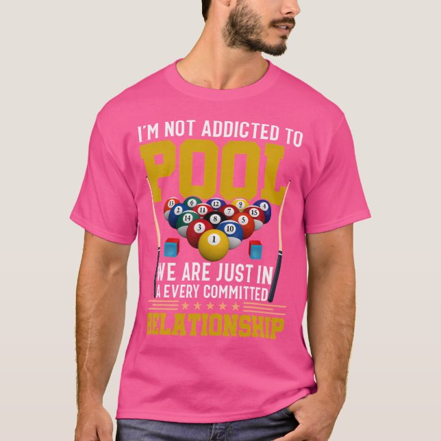 Funny Pool Player For Men Cool Addicted To Billiar T-Shirt (Front)
